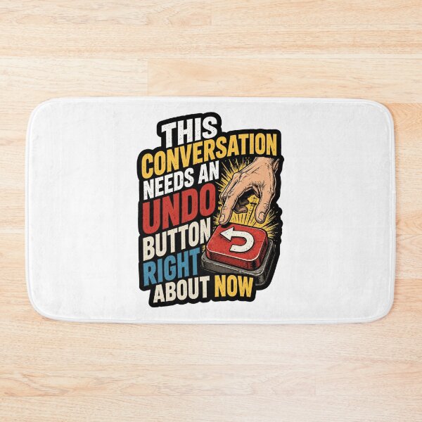 Item preview, This Conversation Needs An Undo Button Right About Now designed and sold by ColeLaniTrading.