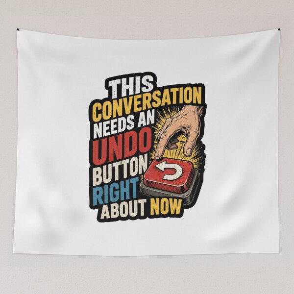 Item preview, This Conversation Needs An Undo Button Right About Now designed and sold by ColeLaniTrading.