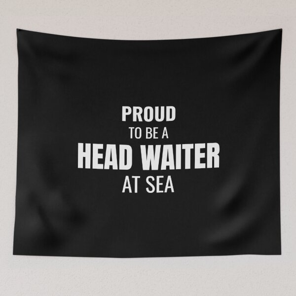 Item preview, Proud to be a Head Waiter at Sea (White) designed and sold by ShipCrewNation.