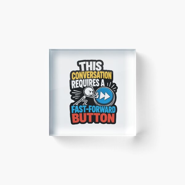 Item preview, This Conversation Requires A Fast Forward Button designed and sold by ColeLaniTrading.