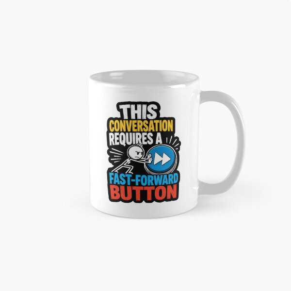Item preview, This Conversation Requires A Fast Forward Button designed and sold by ColeLaniTrading.