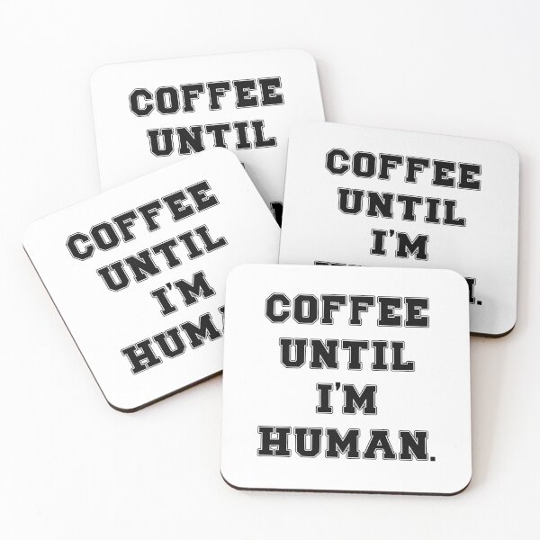 Item preview, Text Typography Coffee until I'm human. Coffee Dependency Humor designed and sold by TypeboldStudio.