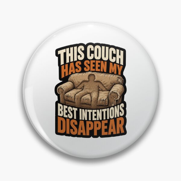 Item preview, This Couch Has Seen My Best Intentions Disappear designed and sold by ColeLaniTrading.