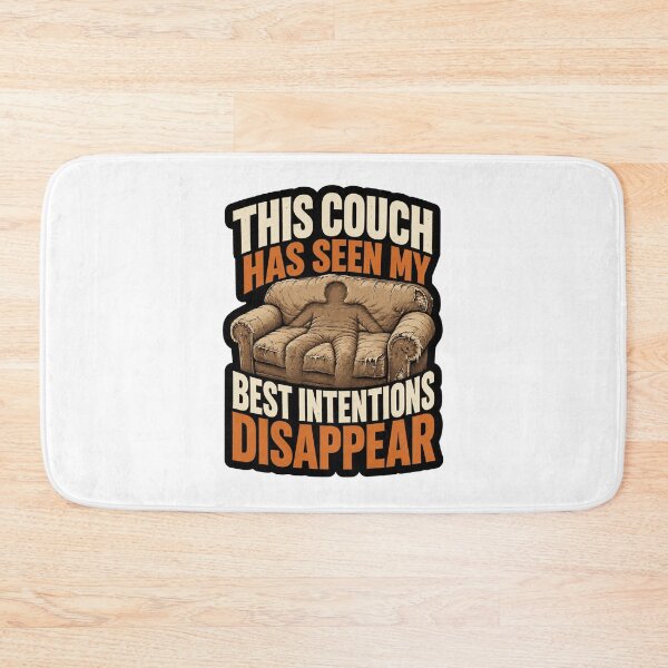 Item preview, This Couch Has Seen My Best Intentions Disappear designed and sold by ColeLaniTrading.