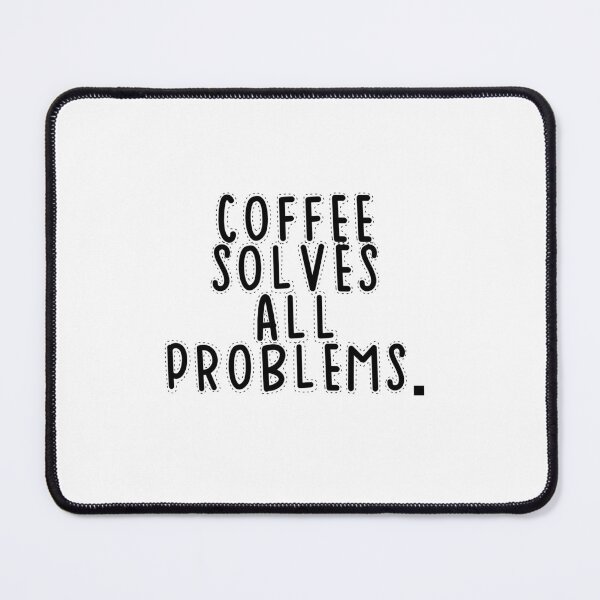 Item preview, Text Typography Coffee solves all problems. Coffee Dependency Humor designed and sold by TypeboldStudio.