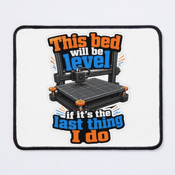 Item preview, This Bed Will Be Level If Its The Last Thing I Do 3D Printing designed and sold by ColeLaniTrading.