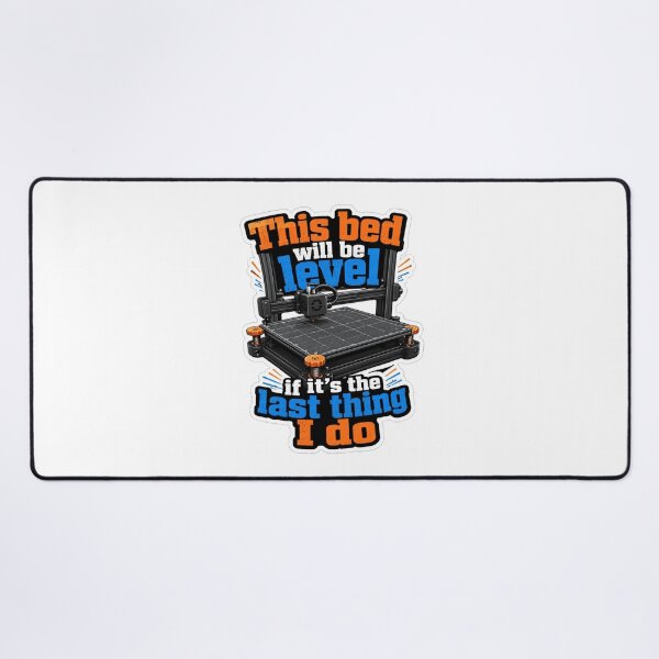 Item preview, This Bed Will Be Level If Its The Last Thing I Do 3D Printing designed and sold by ColeLaniTrading.