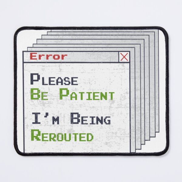 Item preview, System Error Life - Please Be Patient, I'm Being Rerouted Graphic designed and sold by GaryMerrittoo.
