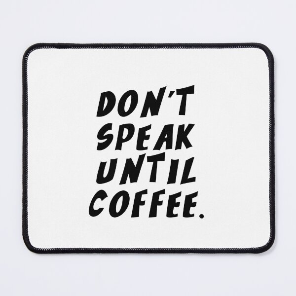 Item preview, Text Typography Don't speak until coffee. Coffee Dependency Humor designed and sold by TypeboldStudio.