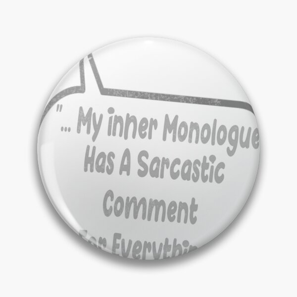 Item preview, My Inner Monologue - Sarcastic Comments For Everything Graphic designed and sold by GaryMerrittoo.