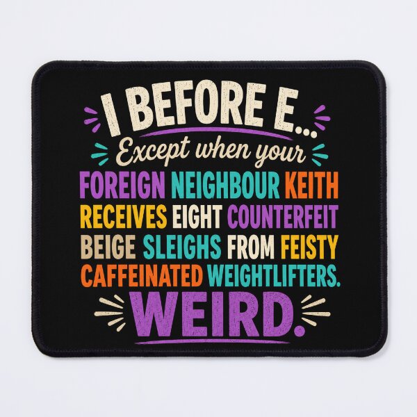 Item preview, I before E, British English Language Witty Teacher Student Pun, Colourful Text | designed and sold by Lotta Luxxa Lifestyle.