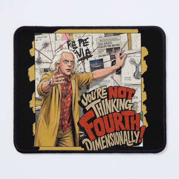 Item preview, You're Not Thinking Fourth Dimensionally! | Doc Brown #BTTF Quote designed and sold by Rogue507.