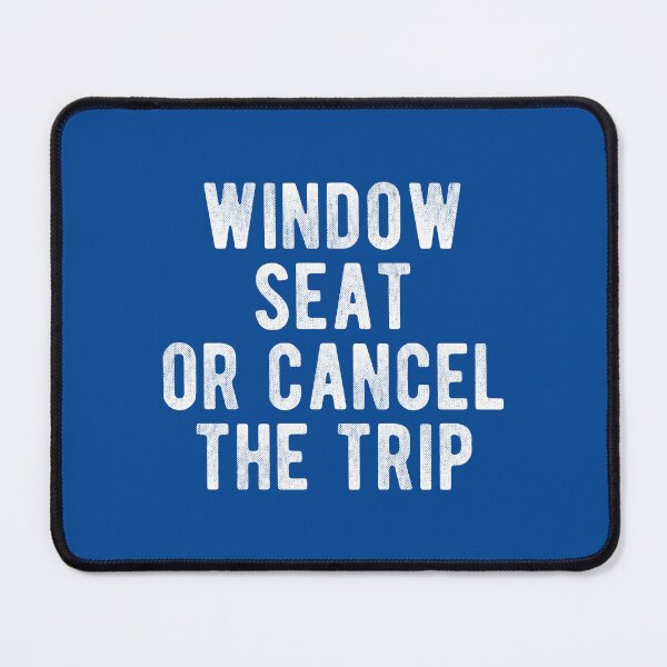 Item preview, Window Seat Or Cancel The Trip Funny Travel Quote #1 designed and sold by SalahBlt.