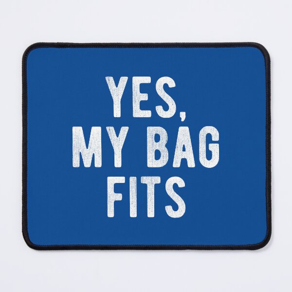 Item preview, Yes My Bag Fits Funny Travel Airport Quote #1 designed and sold by SalahBlt.