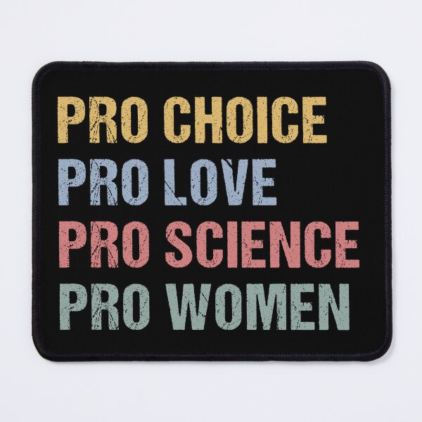 Item preview, Pro Choice Pro Love Pro Science Pro Women, Feminist, Political, Pro Choice, Protest designed and sold by Cchotlan.