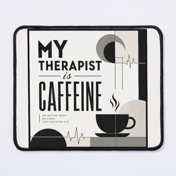 Item preview, My therapist is caffeine #4 designed and sold by Helios Be. Lavsh.