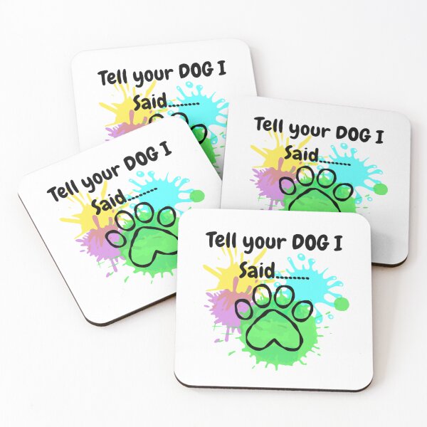 Item preview, Tell Your Dog I Said Paw designed and sold by ExploreAura Studio.
