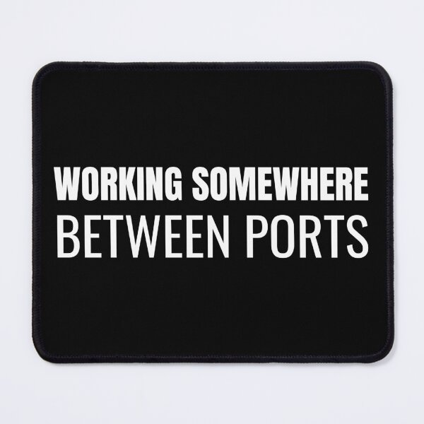 Item preview, Working Somewhere Between Ports (White) designed and sold by ShipCrewNation.