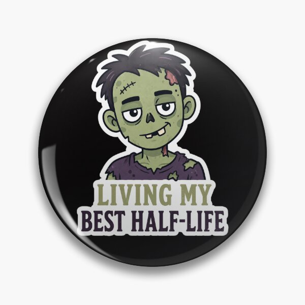 Item preview, Halloween - Living My Best Half-Life Zombie designed and sold by Presents For The Dead.