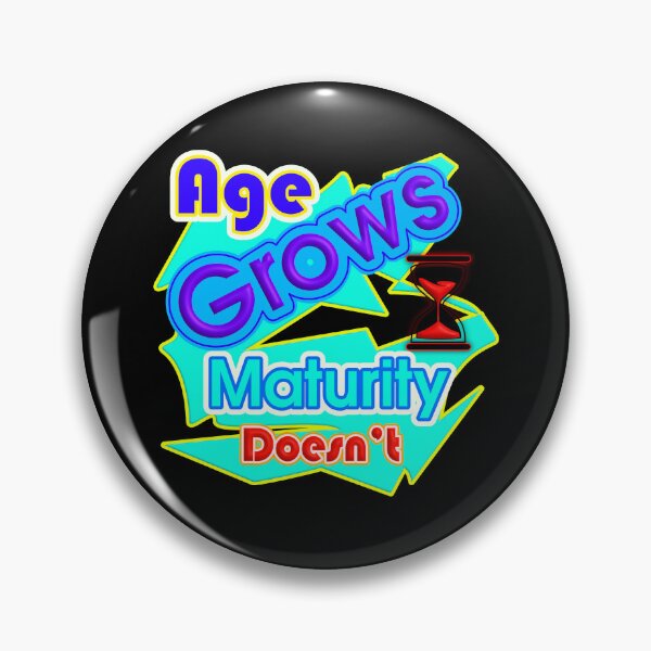 Item preview, Age Grows, Maturity Doesn't - Funny Sarcastic Quote designed and sold by T2T-ees.