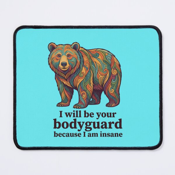 Item preview, I will be your bodyguard because I am insane - A colorful bear designed and sold by ParadoxParadox.