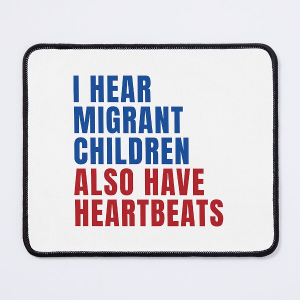 Item preview, I Hear Migrant Children Also Have Heartbeats, Political Human, Abortion Ban Protest, Women's Rights, Human Rights designed and sold by Cchotlan.