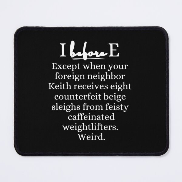 Item preview, I before E, American English Language Witty Teacher Student Pun (White Text) | designed and sold by Lotta Luxxa Lifestyle.