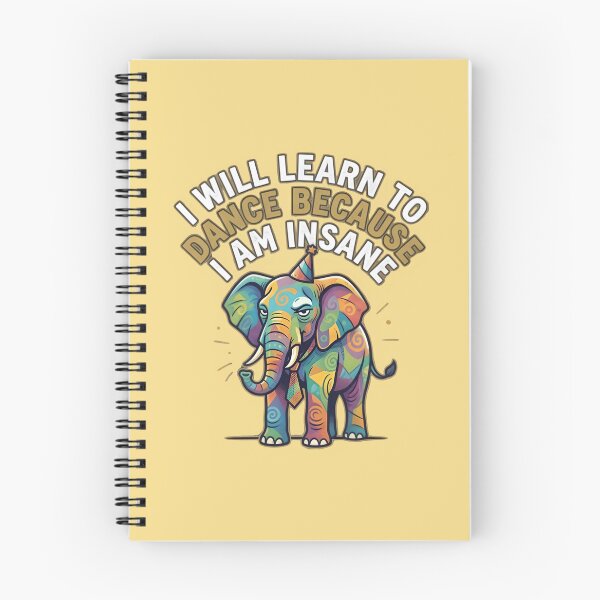 Item preview, I want to learn to dance because I am insane - A colorful elephant designed and sold by ParadoxParadox.