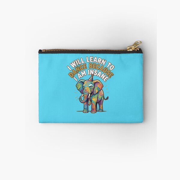Item preview, I want to learn to dance because I am insane - A colorful elephant designed and sold by ParadoxParadox.