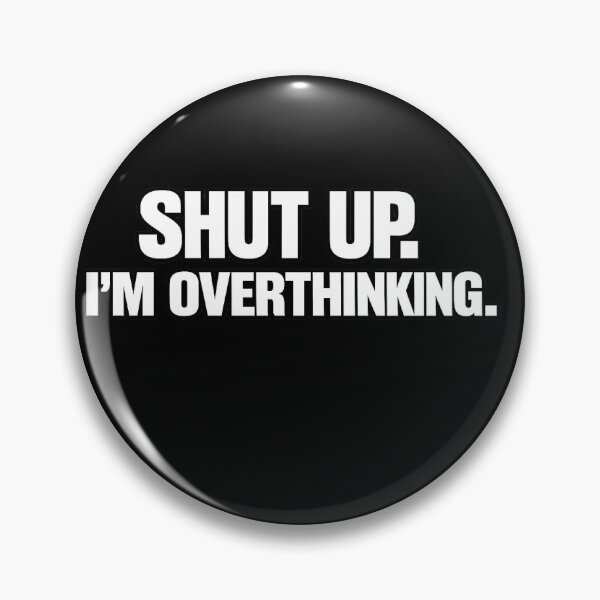 Item preview, I’m Overthinking Funny Overthinker Quote designed and sold by IronVibesStudio.