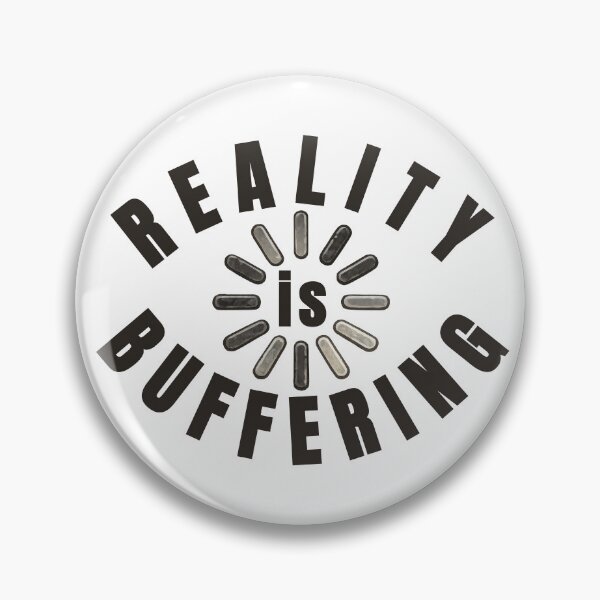 Item preview, Reality Is Buffering – Existential Humor for Overthinkers designed and sold by ChernotytskaArt.