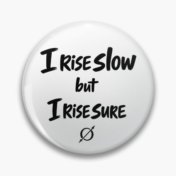 Item preview, Zero Mindset #014 – I Rise Slow But I Rise Sure | Resilience Quote Design designed and sold by RestartFromZero.