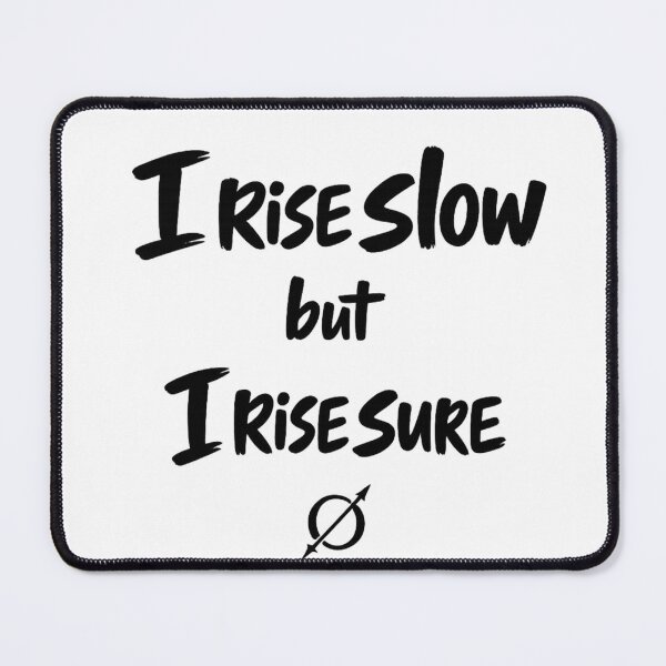 Item preview, Zero Mindset #014 – I Rise Slow But I Rise Sure | Resilience Quote Design designed and sold by RestartFromZero.