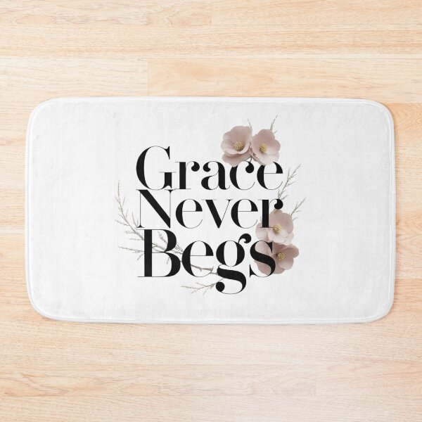 Item preview, Grace Never Begs. Elegant Feminine Floral Quote designed and sold by Aarvya Fashion Club ( A.F.C ).