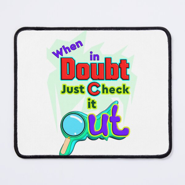 Item preview, When in Doubt, Just Check it Out - Funny Quote Design designed and sold by T2T-ees.