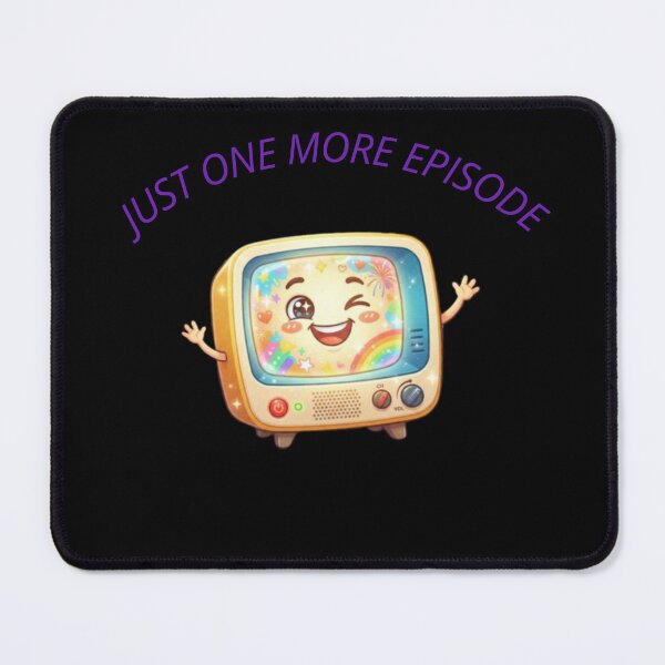Item preview, Just One More Episode - Funny TV Series Lover Design designed and sold by mBilu3310.