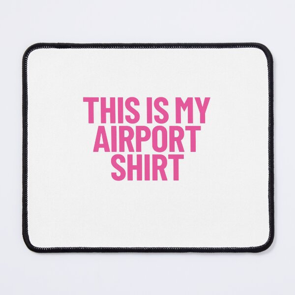 Item preview, AKA 1908 - This Is My Airport Shirt designed and sold by Gbriel3.