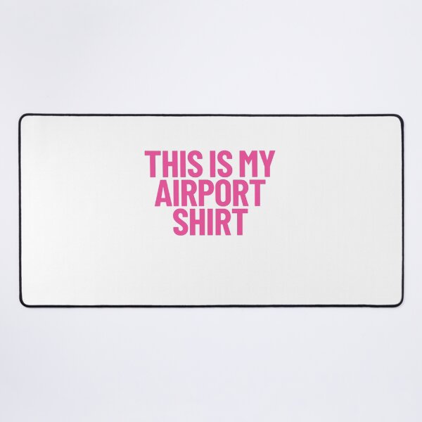 Item preview, AKA 1908 - This Is My Airport Shirt designed and sold by Gbriel3.