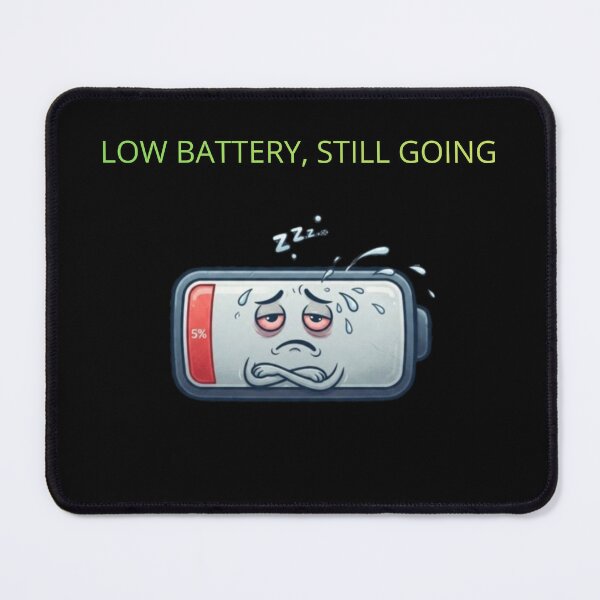 Item preview, Low Battery Still Going - Funny Tech Quote designed and sold by mBilu3310.