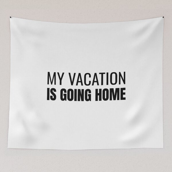 Item preview, My Vacation Is Going Home (Black) designed and sold by ShipCrewNation.