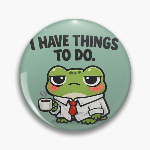 Item preview, Tiny Frog, Huge Responsibilities – I Have Things To Do designed and sold by DESPOT07.