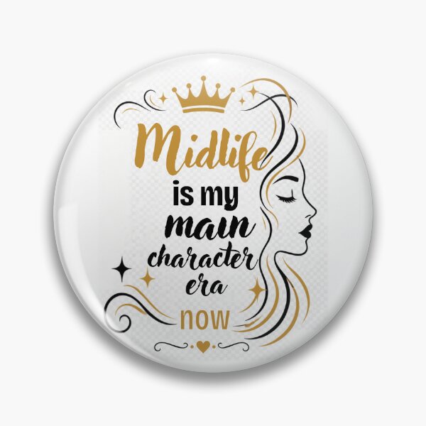 Item preview, Midlife is my main character era now designed and sold by suespak.