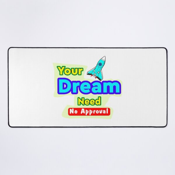 Item preview, Your Dream Needs No Approval - Motivational Quote Design designed and sold by T2T-ees.