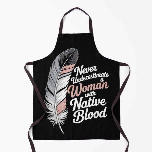 Item preview, Never Underestimate a Woman with Native Blood – Feather Empowerment designed and sold by Gbriel3.