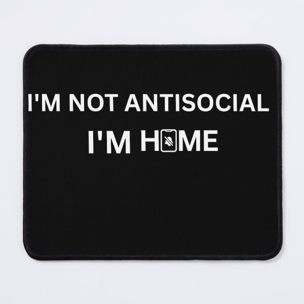 Item preview, I'm Not Antisocial. I'm Home. designed and sold by Made You Smirk.