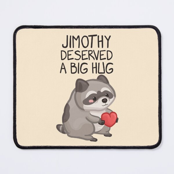 Item preview, Jimothy Deserved a Big Hug Dark Font Version designed and sold by Khotekmei.