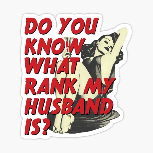 Item preview, Do You Know What Rank My Husband Is - Military Humor designed and sold by 461VCC.