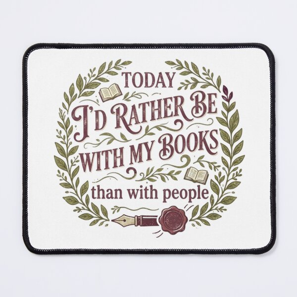 Item preview, Today I'd Rather Be With My Books - Funny Reading Quote Botanical Design designed and sold by MyTeePlace.