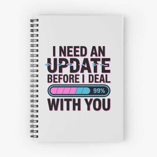 Item preview, I Need an Update Before I Deal With You – Funny Tech Humor Design designed and sold by Jollys-ArtShop.