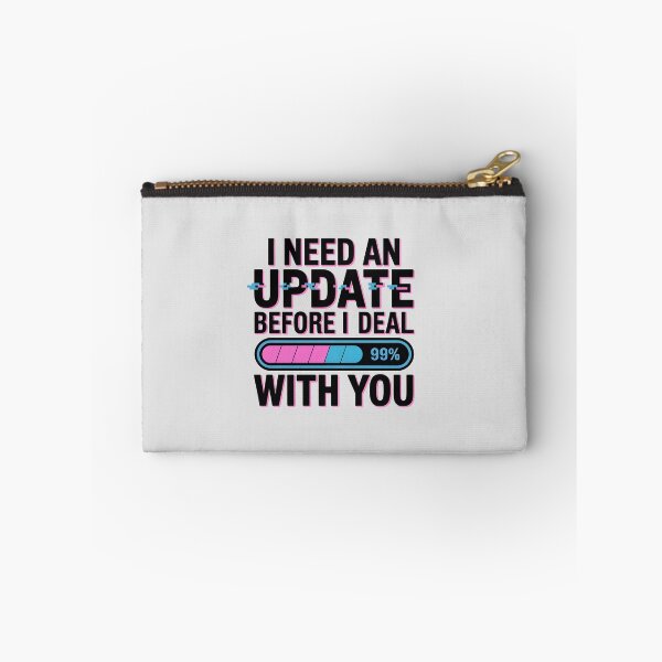 Item preview, I Need an Update Before I Deal With You – Funny Tech Humor Design designed and sold by Jollys-ArtShop.